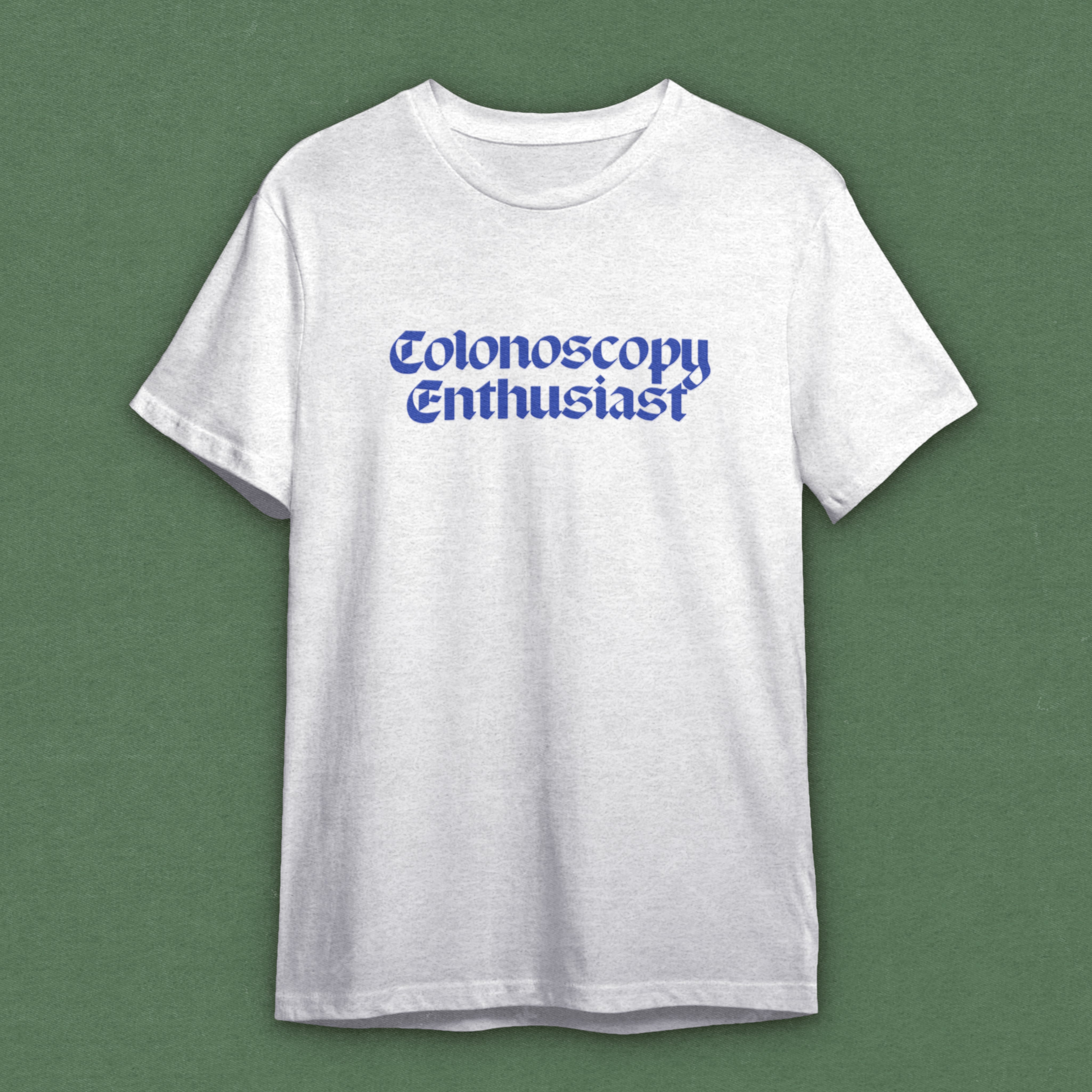 ColonoscopyEnthusiast_tshirt_Front_Green.jpg