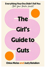 PRE-ORDER The Girl's Guide to Guts: Everything Your Doc Didn't Tell You (But Your Bestie Would)